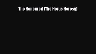 Download The Honoured (The Horus Heresy) Free Books