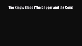 PDF The King's Blood (The Dagger and the Coin) Free Books