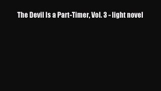 Download The Devil Is a Part-Timer Vol. 3 - light novel  EBook
