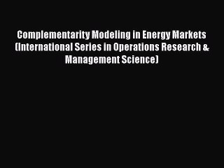 [PDF] Complementarity Modeling in Energy Markets (International Series in Operations Research