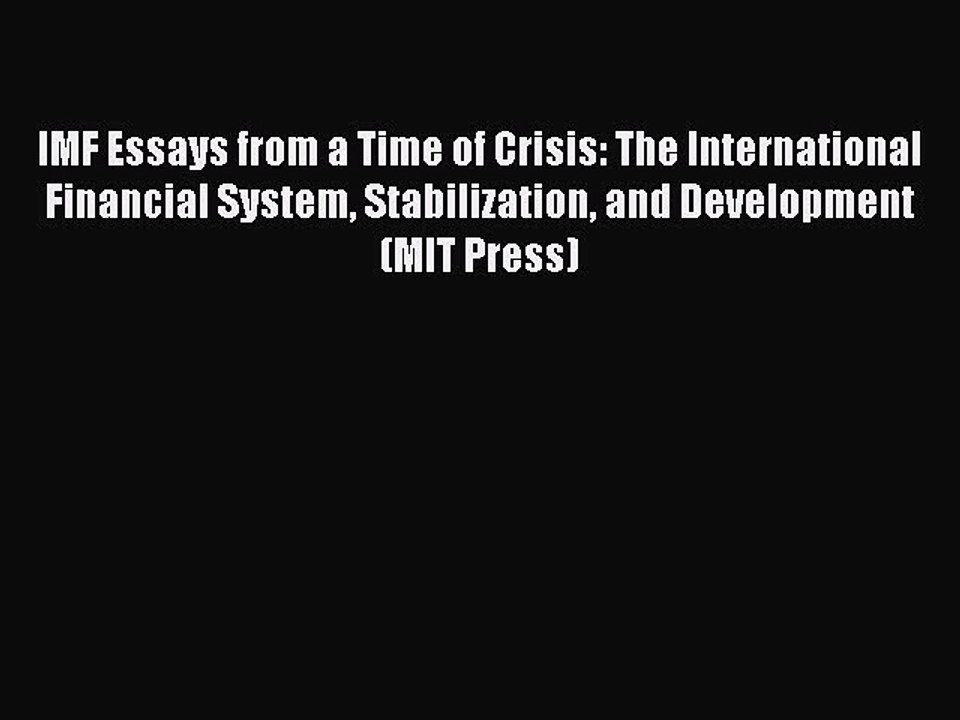 [PDF] IMF Essays from a Time of Crisis: The International Financial System Stabilization and