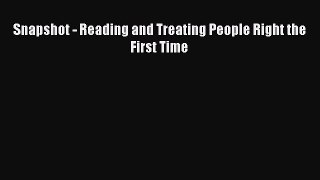 Read Snapshot - Reading and Treating People Right the First Time ebook textbooks