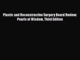 [PDF] Plastic and Reconstructive Surgery Board Review: Pearls of Wisdom Third Edition  Full