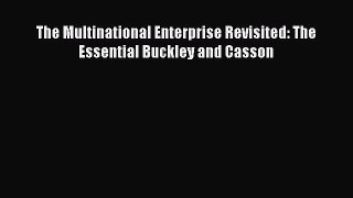 [PDF] The Multinational Enterprise Revisited: The Essential Buckley and Casson [Download] Full
