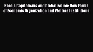[PDF] Nordic Capitalisms and Globalization: New Forms of Economic Organization and Welfare