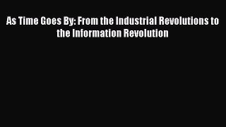 [Download] As Time Goes By: From the Industrial Revolutions to the Information Revolution [Download]