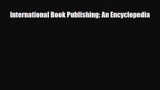 [PDF] International Book Publishing: An Encyclopedia Download Online