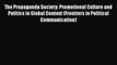 [Download] The Propaganda Society: Promotional Culture and Politics in Global Context (Frontiers