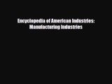 [PDF] Encyclopedia of American Industries: Manufacturing Industries Read Full Ebook