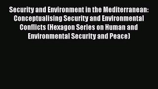 [PDF] Security and Environment in the Mediterranean: Conceptualising Security and Environmental