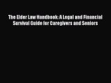 [PDF] The Elder Law Handbook: A Legal and Financial Survival Guide for Caregivers and Seniors