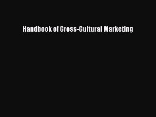 [PDF] Handbook of Cross-Cultural Marketing [PDF] Full Ebook