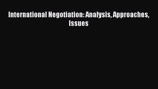 [PDF] International Negotiation: Analysis Approaches Issues [PDF] Online