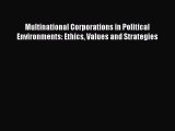 [Download] Multinational Corporations in Political Environments: Ethics Values and Strategies