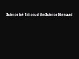 Read Full Science Ink: Tattoos of the Science Obsessed ebook textbooks