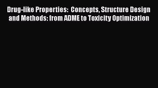 Download Books Drug-like Properties:  Concepts Structure Design and Methods: from ADME to Toxicity