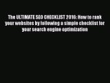 Read The ULTIMATE SEO CHECKLIST 2016: How to rank your websites by following a simple checklist