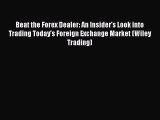 [PDF] Beat the Forex Dealer: An Insider's Look into Trading Today's Foreign Exchange Market