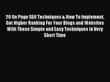 Read 20 On Page SEO Techniques & How To Implement. Get Higher Ranking For Your Blogs and Websites