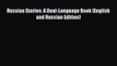 Read Russian Stories: A Dual-Language Book (English and Russian Edition) Ebook Free