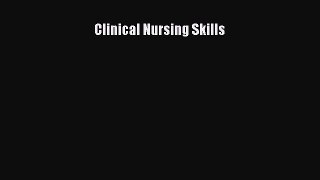 Read Clinical Nursing Skills Ebook Free