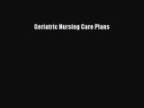 Read Geriatric Nursing Care Plans Ebook Free