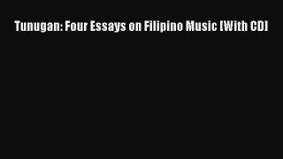 Download Tunugan: Four Essays on Filipino Music [With CD] Ebook Online