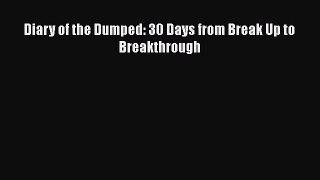 [Read] Diary of the Dumped: 30 Days from Break Up to Breakthrough E-Book Free