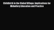 Read Childbirth in the Global Village: Implications for Midwifery Education and Practice PDF