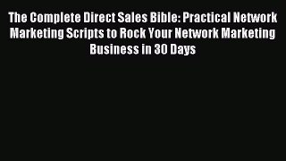 Read The Complete Direct Sales Bible: Practical Network Marketing Scripts to Rock Your Network