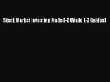 [PDF] Stock Market Investing Made E-Z (Made E-Z Guides) [Download] Full Ebook