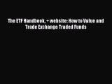 [PDF] The ETF Handbook + website: How to Value and Trade Exchange Traded Funds [PDF] Online