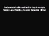 Read Fundamentals of Canadian Nursing: Concepts Process and Practice Second Canadian Edition
