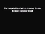 Read The Rough Guide to Ethical Shopping (Rough Guides Reference Titles) Ebook Free