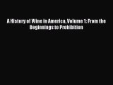 [PDF] A History of Wine in America Volume 1: From the Beginnings to Prohibition [Read] Full