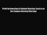 [PDF] Profit by Investing in Student Housing: Cash In on the Campus Housing Shortage [Read]