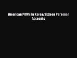 Read American POWs in Korea: Sixteen Personal Accounts Ebook Free