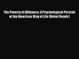 Read The Poverty of Affluence: A Psychological Portrait of the American Way of Life (Rebel