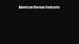 Read American/Korean Contrasts Ebook Free