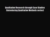 Read Books Qualitative Research through Case Studies (Introducing Qualitative Methods series)