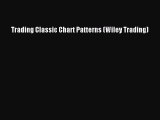 [PDF] Trading Classic Chart Patterns (Wiley Trading) [Read] Online