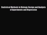 Read Books Statistical Methods in Biology: Design and Analysis of Experiments and Regression