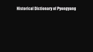 Download Historical Dictionary of Pyongyang PDF Online