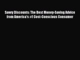 Read Savvy Discounts: The Best Money-Saving Advice from America's #1 Cost-Conscious Consumer