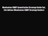 [PDF] Manhattan GMAT Quantitative Strategy Guide Set 5th Edition (Manhattan GMAT Strategy Guides)