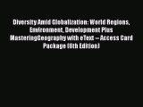 Read Books Diversity Amid Globalization: World Regions Environment Development Plus MasteringGeography