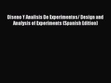 Read Books Diseno Y Analisis De Experimentos/ Design and Analysis of Experiments (Spanish Edition)