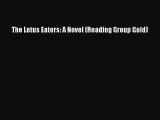 Download The Lotus Eaters: A Novel (Reading Group Gold) Ebook Online