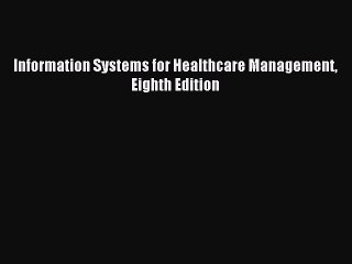 Download Information Systems for Healthcare Management Eighth Edition PDF Free