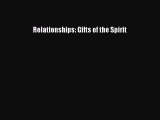 [Read] Relationships: Gifts of the Spirit ebook textbooks
